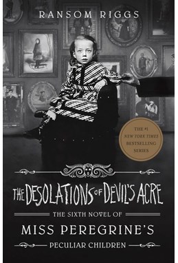 Desolations of Devil's Acre, The (PB) - (6) Miss Peregrine's Peculiar Children - C-format