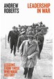 Leadership in War: Lessons from Those Who Made History (HB)