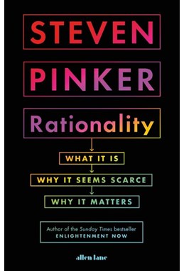 Rationality: What It Is, Why It Seems Scarce, Why It Matters (HB)