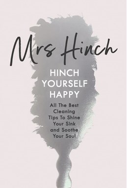 Hinch Yourself Happy: All The Best Cleaning Tips To Shine Your Sink And Soothe Your Soul (HB)