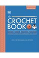 Crochet Book, The: Over 130 techniques and stitches