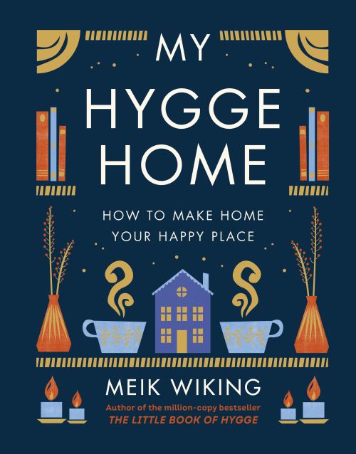 My Hygge Home: How to Make Home Your Happy Place (HB)
