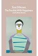 Trouble with Happiness and Other Stories, The (PB) - C-format