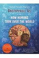 Unstoppable Us, Volume 1: How Humans Took Over the World (PB)