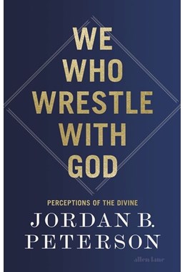 We Who Wrestle With God: Perceptions of the Divine (PB) - C-format