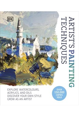 Artist's Painting Techniques: Explore Watercolours, Acrylics, and Oils (HB)
