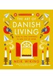 Art of Danish Living, The: How to Find Happiness In and Out of Work (HB)