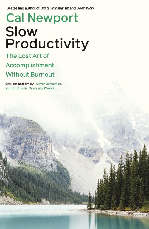 Slow Productivity: The Lost Art of Accomplishment Without Burnout (PB) - C-format