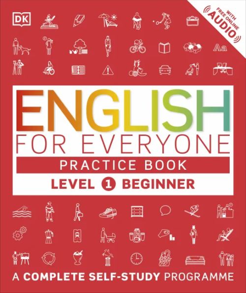 English for Everyone: Practice Book Level 1 Beginner: A Complete Self-Study Programme (PB)