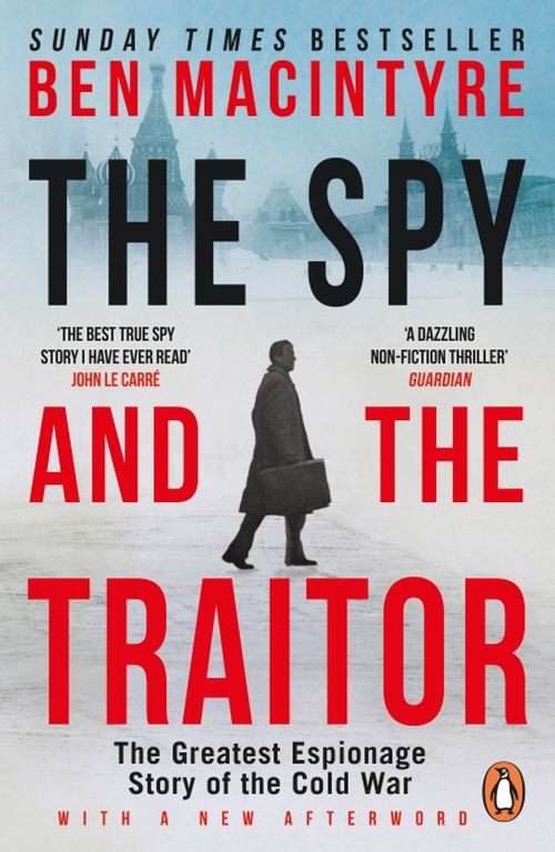 Spy and the Traitor, The: The Greatest Espionage Story of the Cold War (PB) - B-format