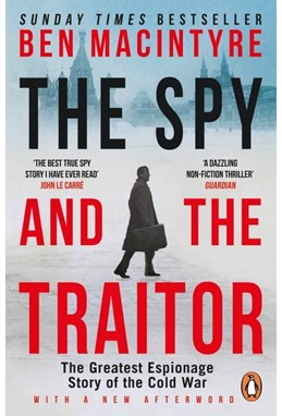 Spy and the Traitor, The: The Greatest Espionage Story of the Cold War (PB) - B-format