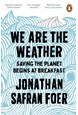 We are the Weather: Saving the Planet Begins at Breakfast (PB) - B-format