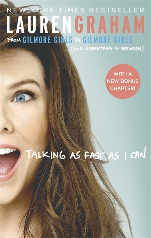 Talking As Fast As I Can: From Gilmore Girls to Gilmore Girls, and Everything in Between (PB) - B-format