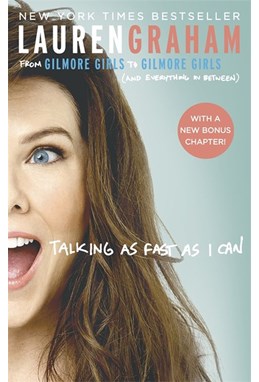 Talking As Fast As I Can: From Gilmore Girls to Gilmore Girls, and Everything in Between (PB) - B-format