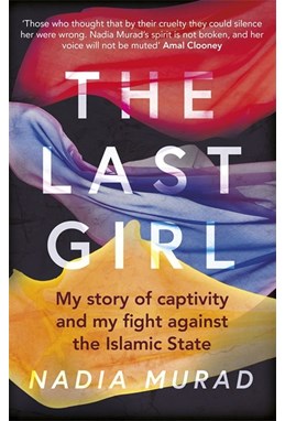 Last Girl, The: My Story of Captivity and My Fight Against the Islamic State (PB) - B-format