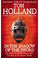 In the Shadow of the Sword: The Battle for Global Empire and the End of the Ancient World (PB)