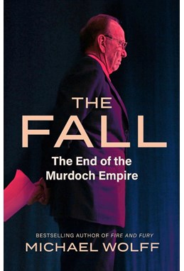 Fall, The: The End of the Murdoch Empire (PB) - C-format