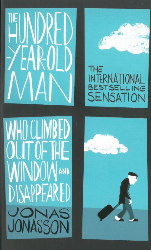 Hundred-Year-Old Man who Climbed Out of the Window and Disappeared (PB) - B-format