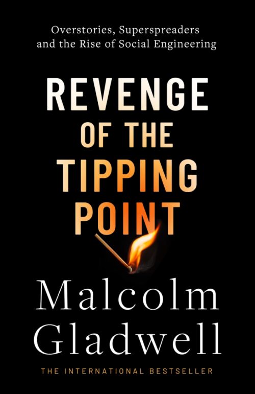 Revenge of the Tipping Point: Overstories, Superspreaders and the Rise of Social Engineering (PB) - C-format