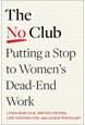 No Club, The: Putting a Stop to Women's Dead-End Work (PB) - C-format
