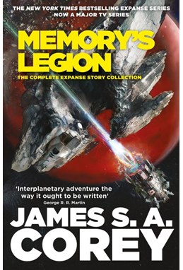 Memory's Legion: The Complete Expanse Story Collection (PB) - B-format