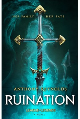 Ruination: A League of Legends Novel (PB) - C-format