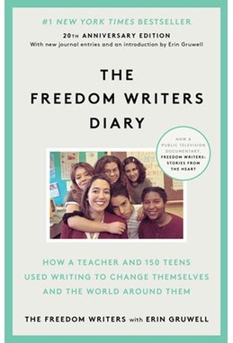 Freedom Writers Diary, The:  How a Teacher and 150 Teens Used Writing to Change Themselves and the World Around Them