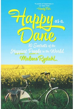 Happy as a Dane: 10 Secrets of the Happiest People in the World (PB) - C-format
