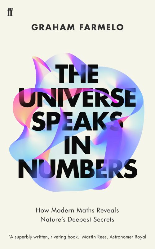 Universe Speaks in Numbers, The: How Modern Maths Reveals Nature's Deepest Secrets (PB) - B-format