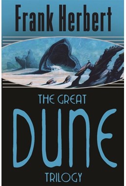 Great Dune Trilogy, The: Dune, Dune Messiah, Children of Dune (PB) - (1-3) Dune - C-format