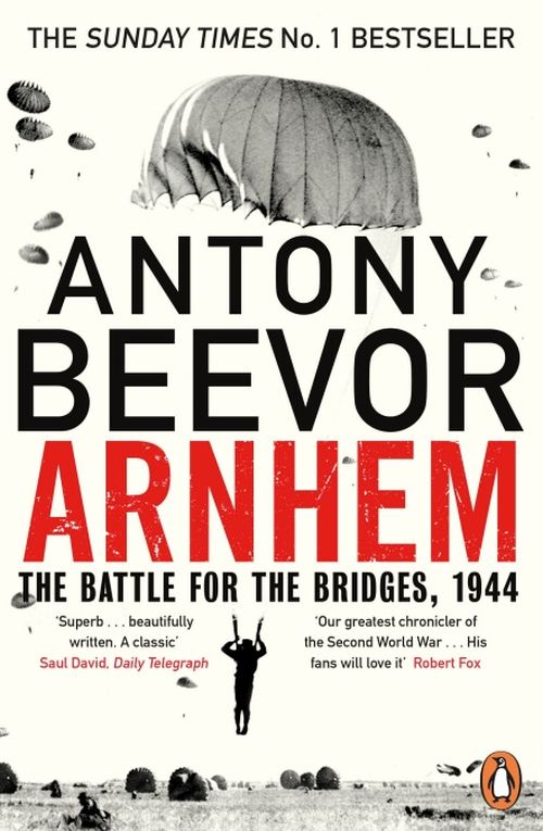 Arnhem: The Battle for the Bridges, 1944 (PB) - B-format