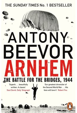 Arnhem: The Battle for the Bridges, 1944 (PB) - B-format