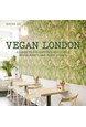 Vegan London: A guide to the capital's best cafes, restaurants and food stores (PB)