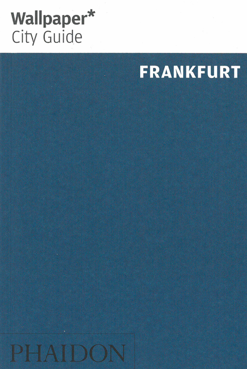 Frankfurt, Wallpaper City Guide (2nd ed. July 13)