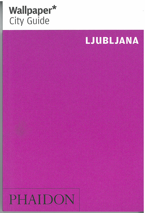 Ljubljana, Wallpaper City Guide (1st ed. Feb. 14)