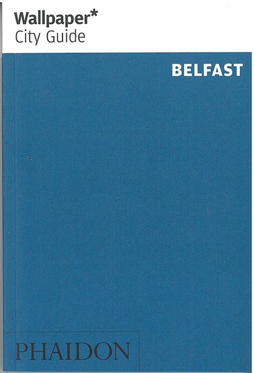 Belfast, Wallpaper City Guide *(1st ed. Mar. 14)
