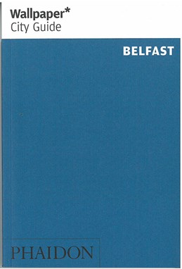 Belfast, Wallpaper City Guide *(1st ed. Mar. 14)