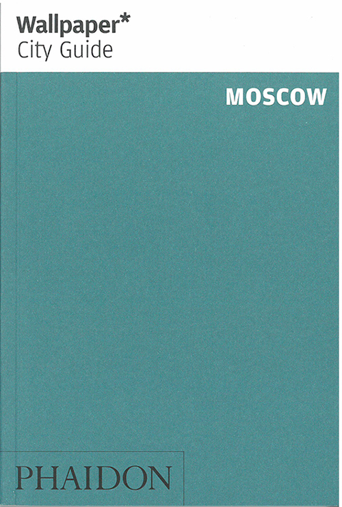 Moscow, Wallpaper City Guide (3rd ed. Mar. 14)