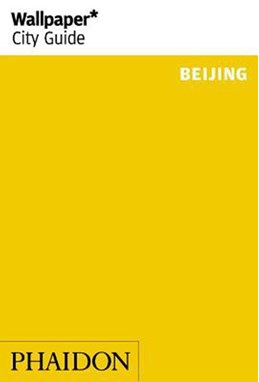 Beijing, Wallpaper City Guide (3rd ed. Mar. 15)