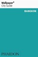 Bangkok, Wallpaper City Guide (4th ed. June 17)
