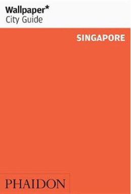 Singapore, Wallpaper City Guiide (6th ed. June 17)