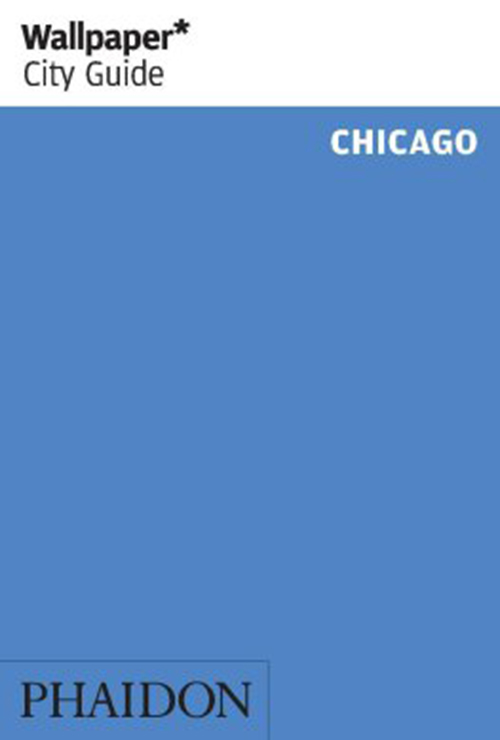 Chicago, Wallpaper City Guide (5th ed. June 18)