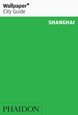 Shanghai, Wallpaper City Guide (7th ed. Apr. 19)