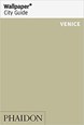 Venice, Wallpaper City Guide (5th ed. July 19)