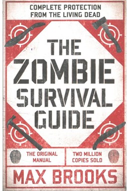 Zombie Survival Guide, The: Complete Protection from the Living Dead (PB) - B-format