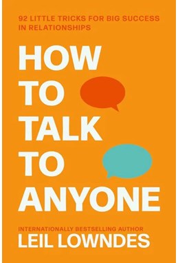 How to Talk to Anyone: 92 Little Tricks for Big Success in Relationships (PB) - B-format