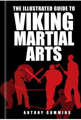 Illustrated Guide to Viking Martial Arts, The (PB)