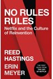 No Rules Rules: Netflix and the Culture of Reinvention (PB) - C-format
