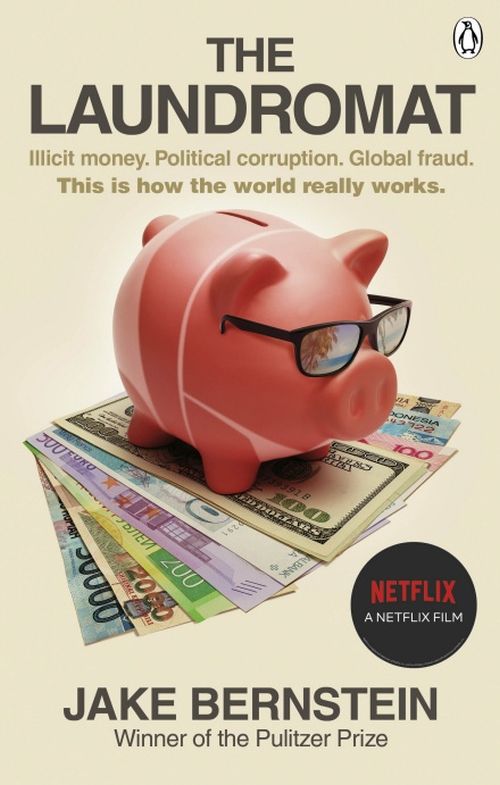 Laundromat, The: Inside the Panama Papers Investigation of Illicit Money Networks and the Global Elite(PB) - Film tie-in