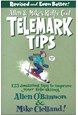 Allen & Mike's Really Cool Telemark Tips, Revised and Even Better!: 123 Amazing tips to improve your tele-skiing